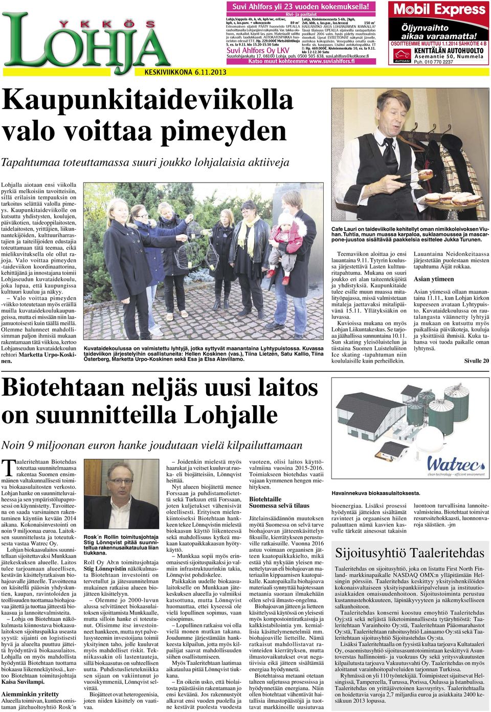 rauhoittavalla Lohjanjärvi näkymällä. Var. takka olohuon., Tässä tilaisuus UPEALLA sijainnilla rantaparitalon ruokailut. käynti las. parv. Materiaalit valittu puolikas! 2006 valm.