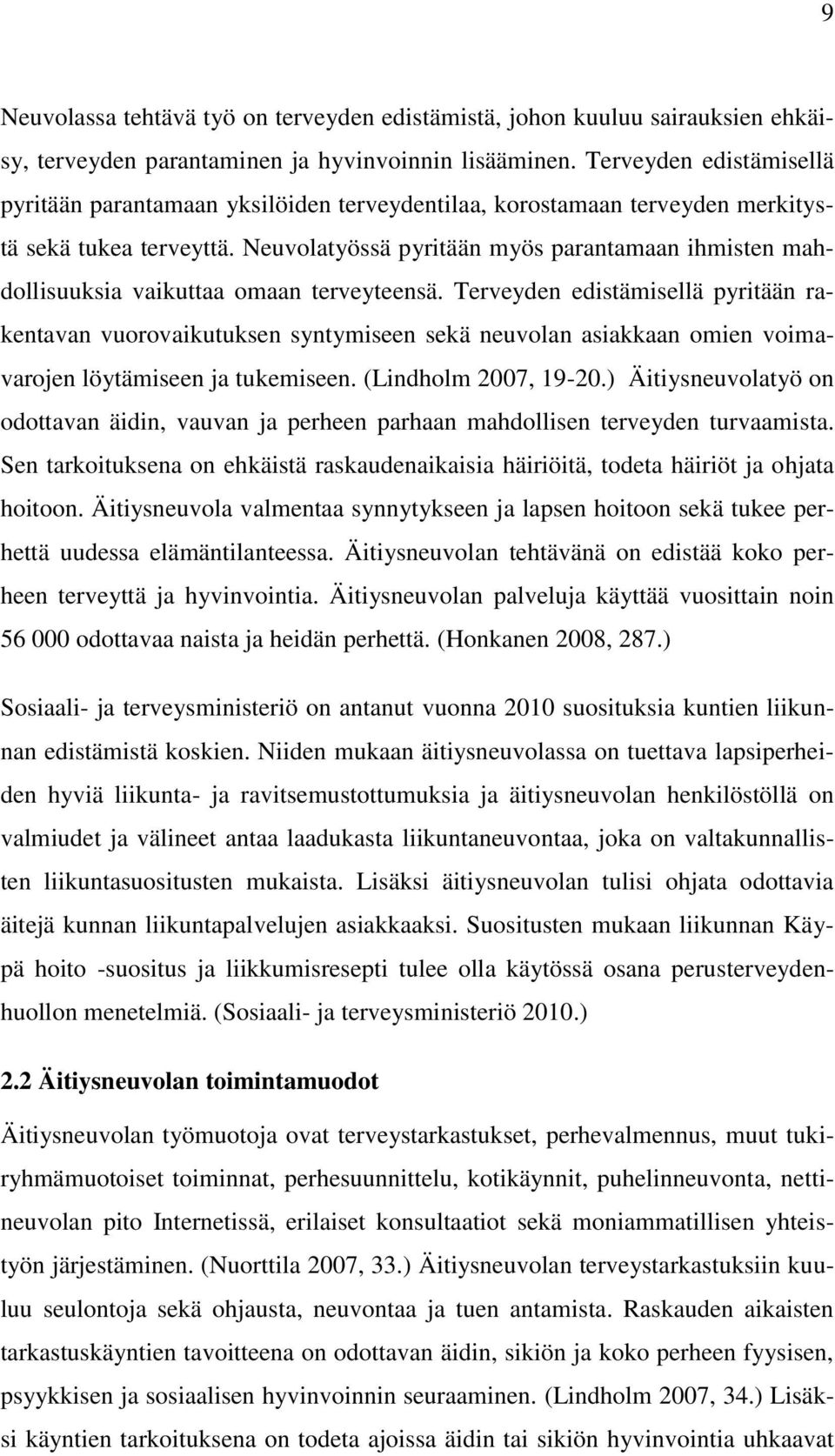 Neuvolatyössä pyritään myös parantamaan ihmisten mahdollisuuksia vaikuttaa omaan terveyteensä.