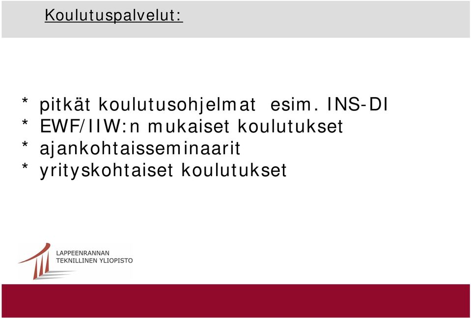 INS-DI * EWF/IIW:n mukaiset