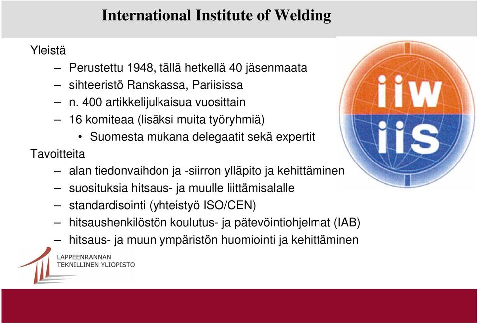 alan tiedonvaihdon ja -siirron ylläpito ja kehittäminen suosituksia hitsaus- ja muulle liittämisalalle standardisointi