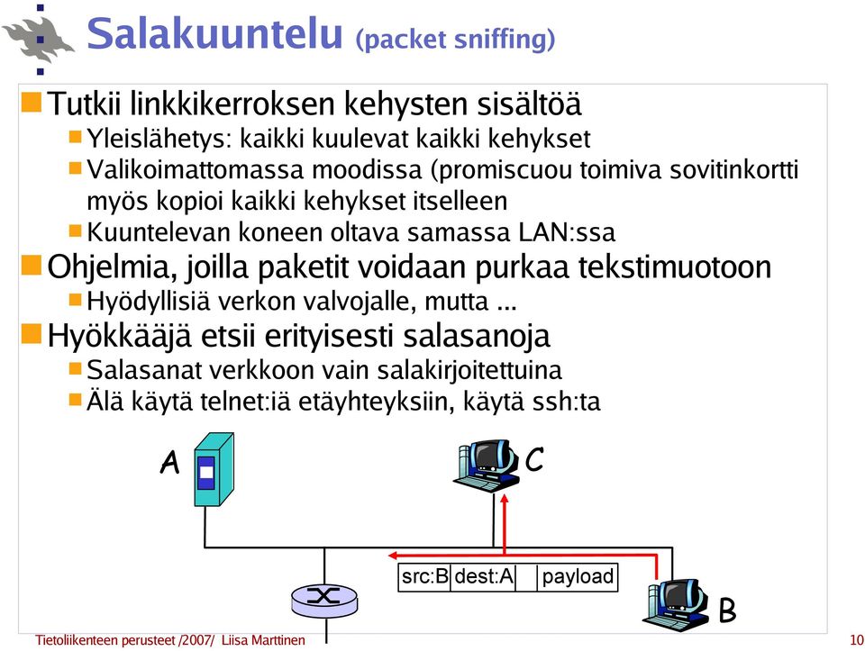 paketit voidaan purkaa tekstimuotoon Hyödyllisiä verkon valvojalle, mutta.