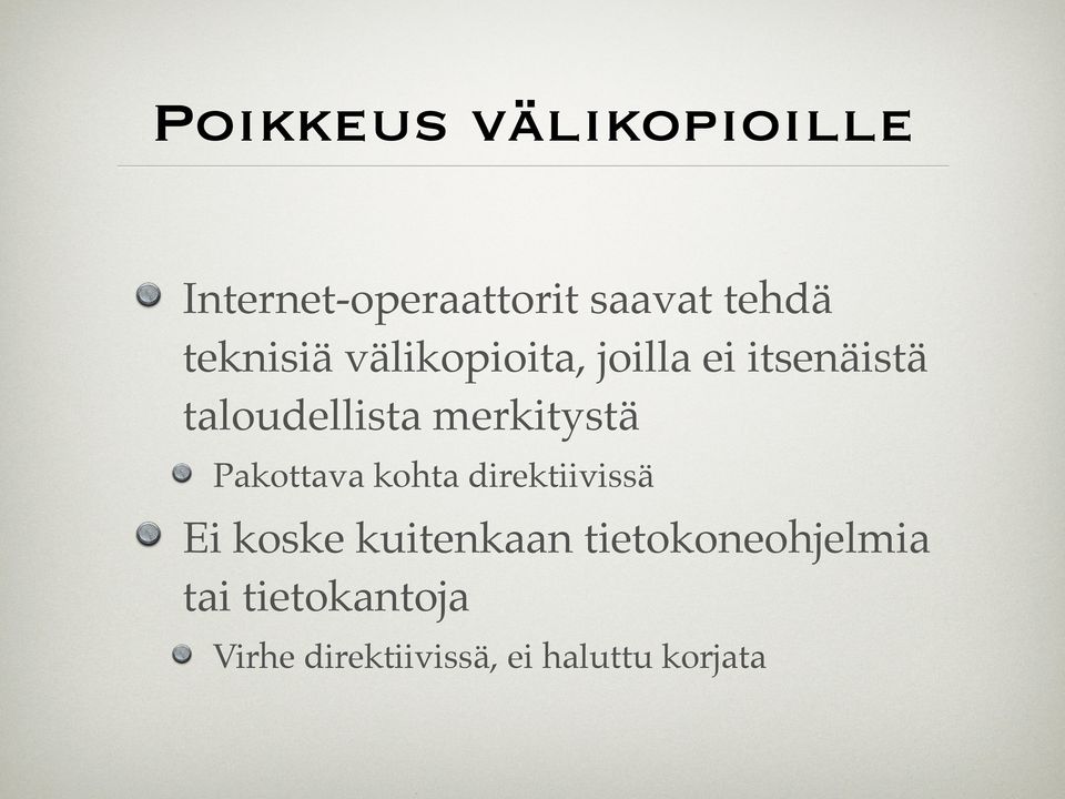 merkitystä Pakottava kohta direktiivissä Ei koske kuitenkaan