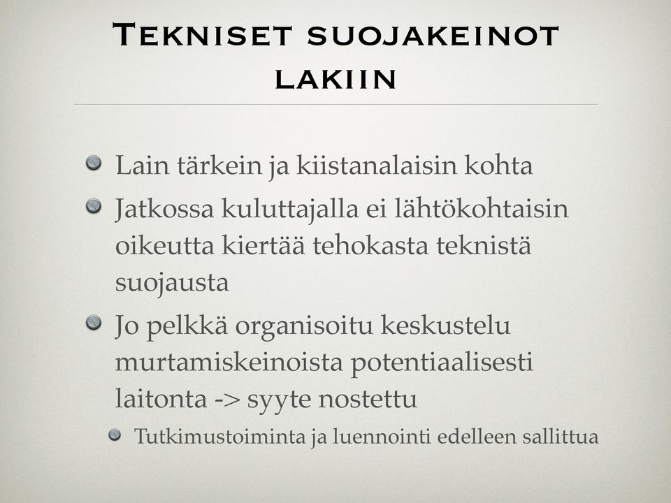 suojausta Jo pelkkä organisoitu keskustelu murtamiskeinoista