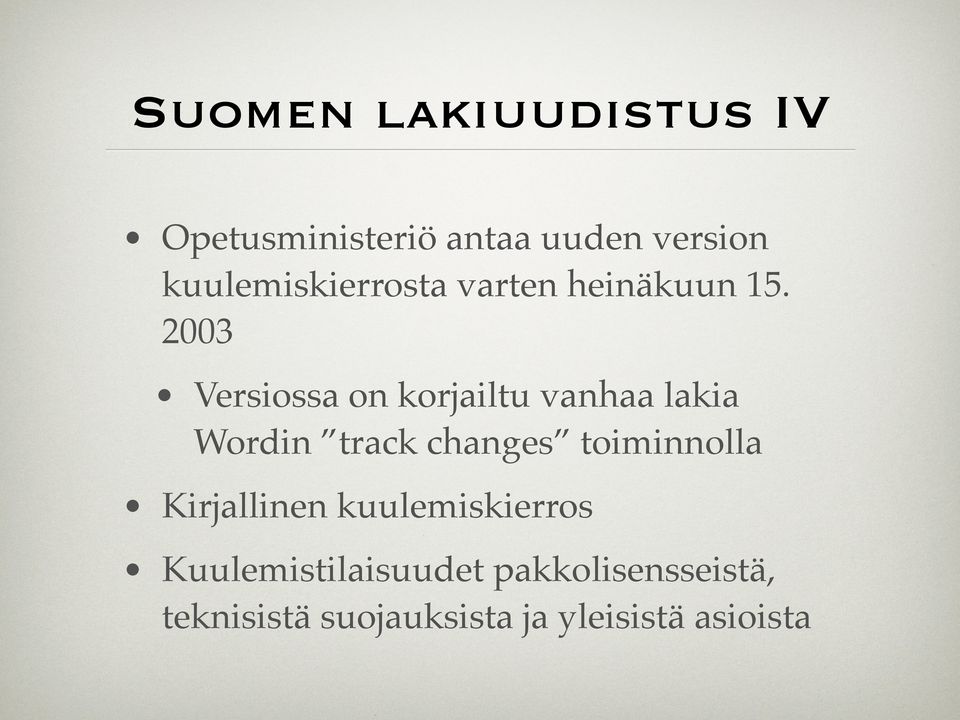 2003 Versiossa on korjailtu vanhaa lakia Wordin track changes