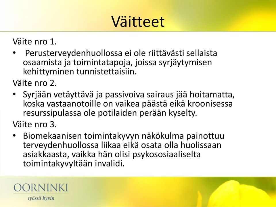 tunnistettaisiin. Väite nro 2.