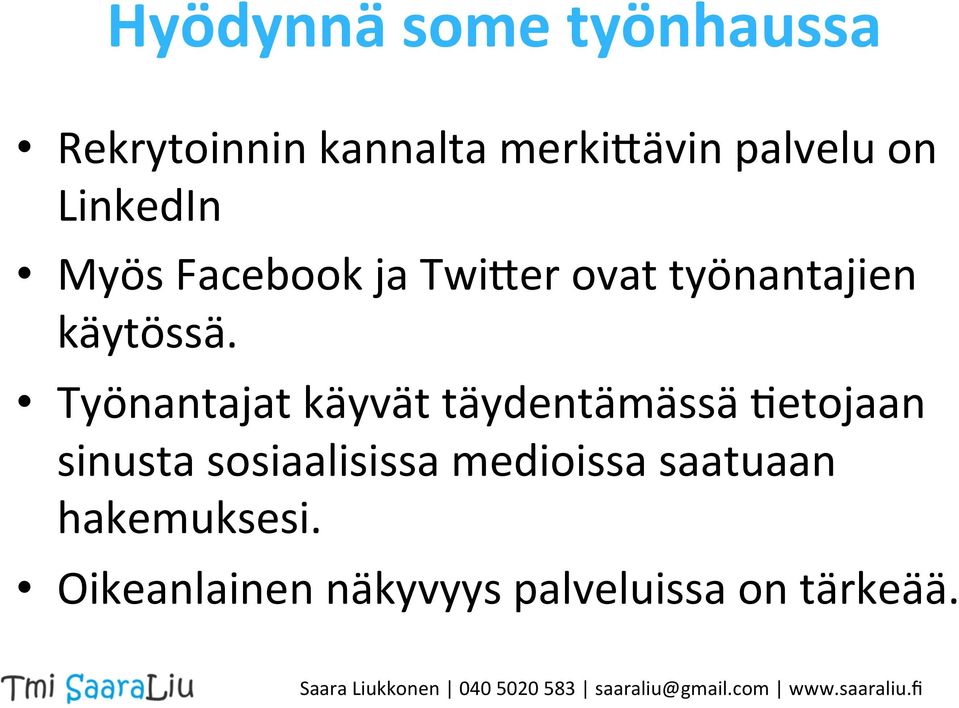 Työnantajat käyvät täydentämässä =etojaan sinusta sosiaalisissa