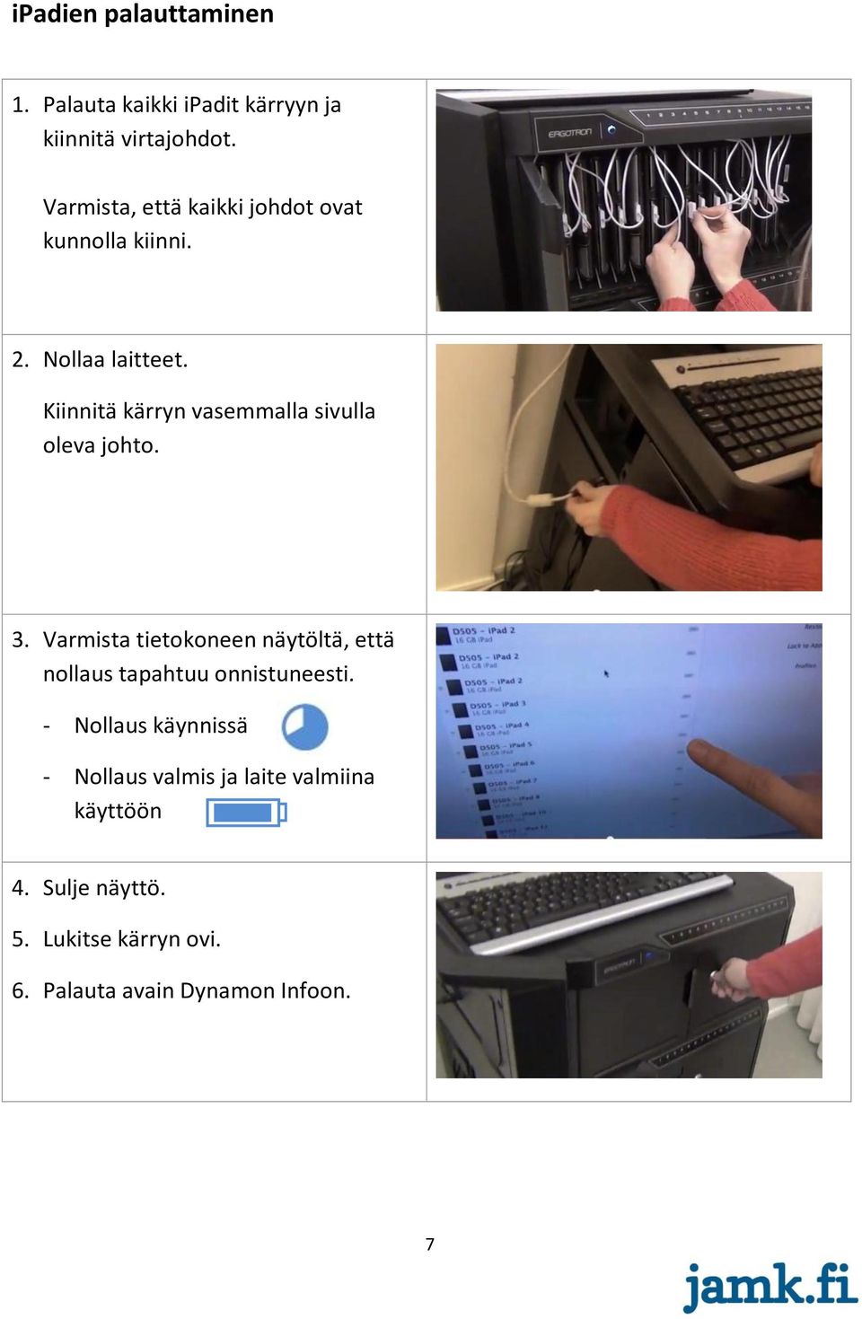Kiinnitä kärryn vasemmalla sivulla oleva johto. 3.