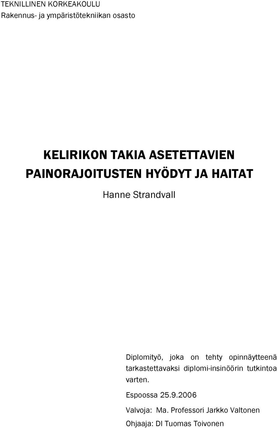 on tehty opinnäytteenä tarkastettavaksi diplomi-insinöörin tutkintoa varten.