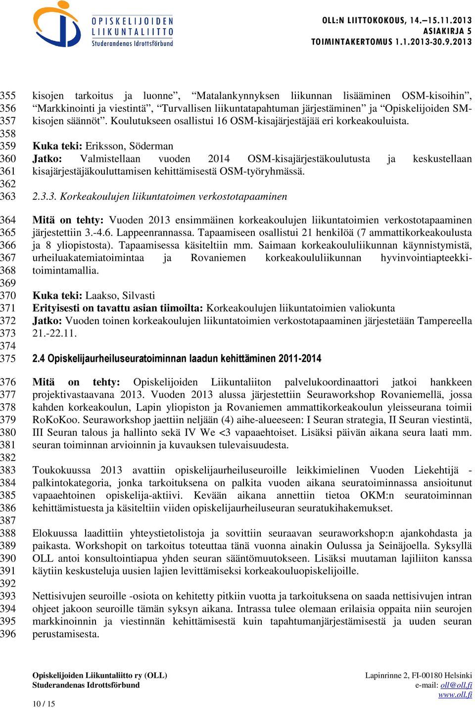 Koulutukseen osallistui 16 OSM-kisajärjestäjää eri korkeakouluista.