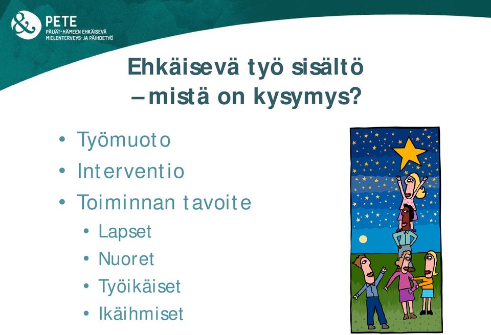 Työmuoto Interventio