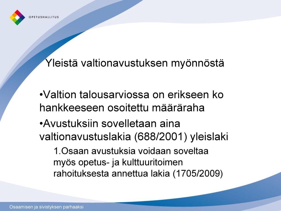 valtionavustuslakia (688/2001) yleislaki 1.