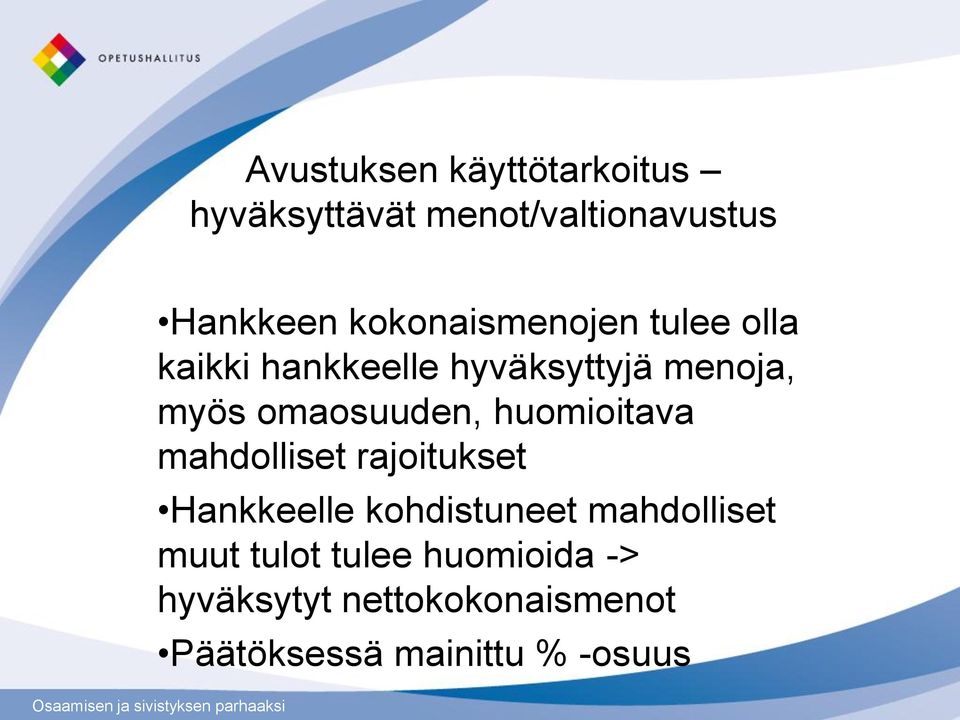 omaosuuden, huomioitava mahdolliset rajoitukset Hankkeelle kohdistuneet