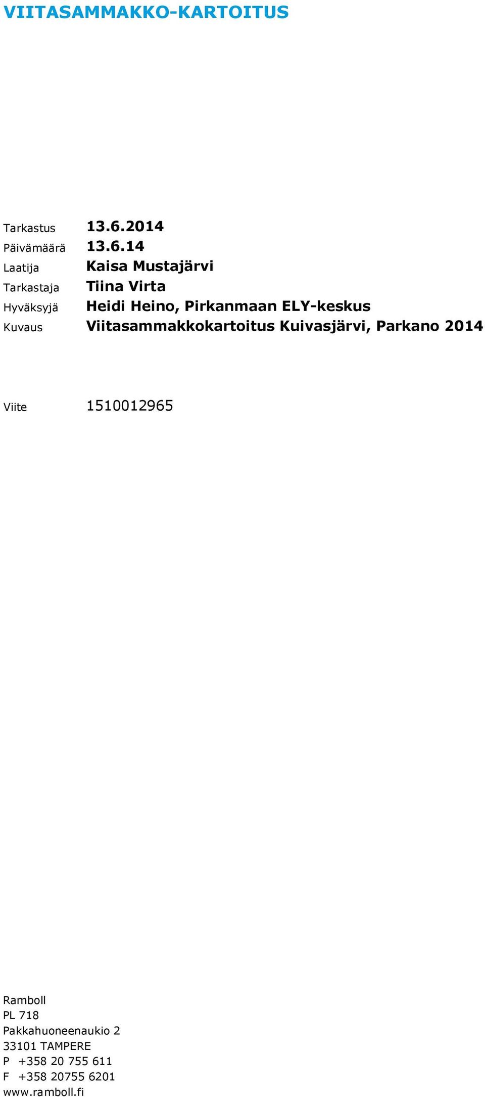 14 Laatija Kaisa Mustajärvi Tarkastaja Tiina Virta Hyväksyjä Heidi Heino,