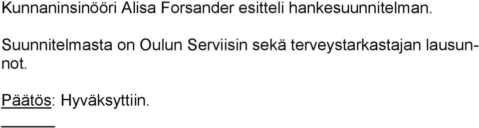 Suunnitelmasta on Oulun Serviisin