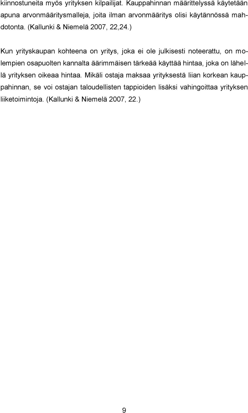 (Kallunki & Niemelä 2007, 22,24.