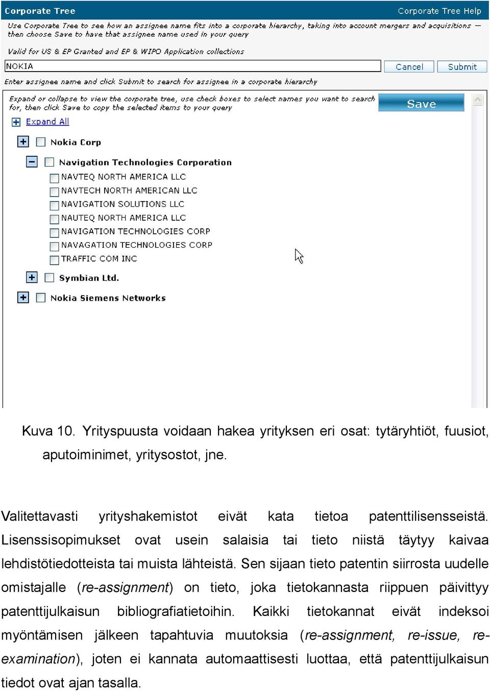 Lisenssisopimukset ovat usein salaisia tai tieto niistä täytyy kaivaa lehdistötiedotteista tai muista lähteistä.