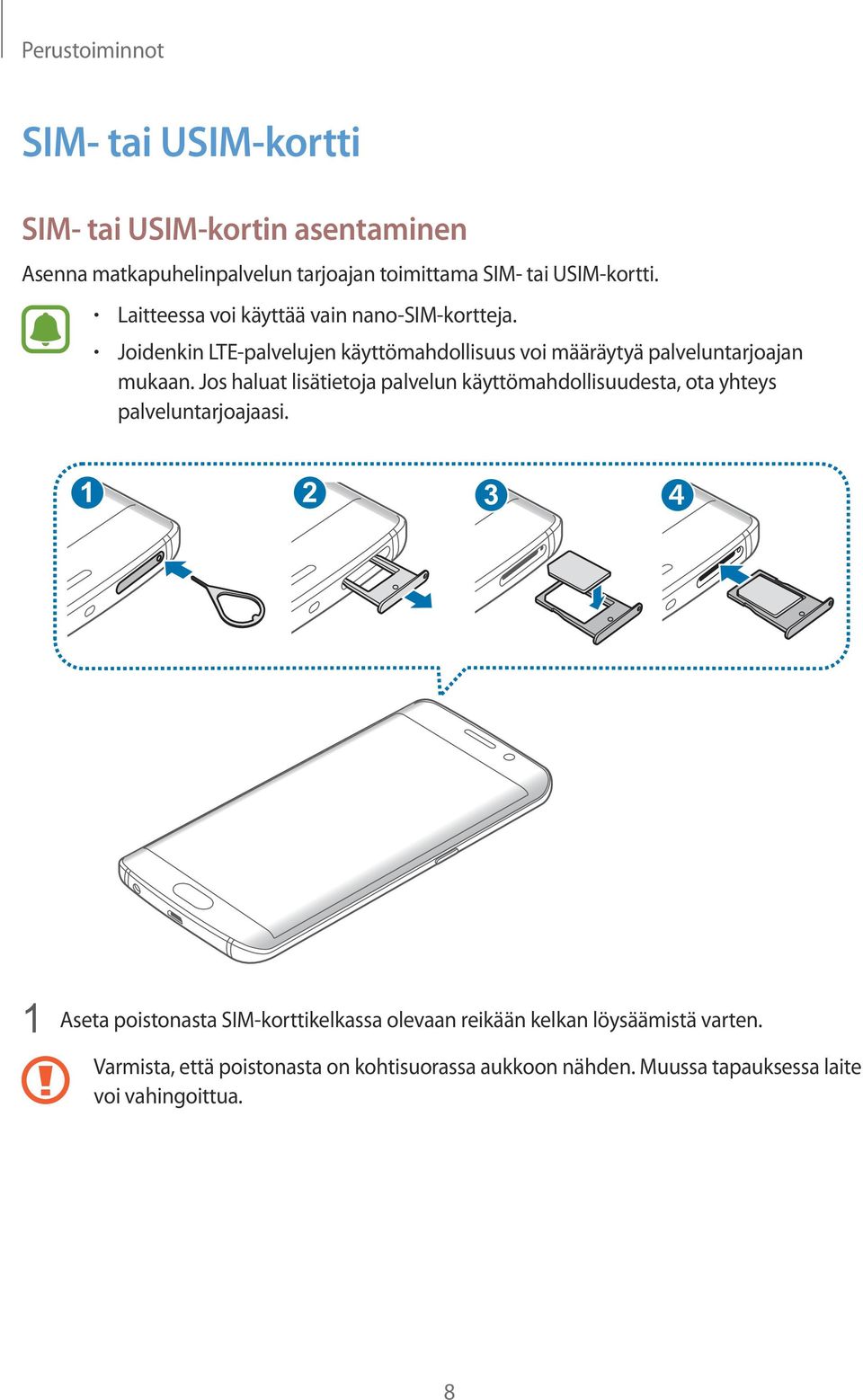 Joidenkin LTE-palvelujen käyttömahdollisuus voi määräytyä palveluntarjoajan mukaan.