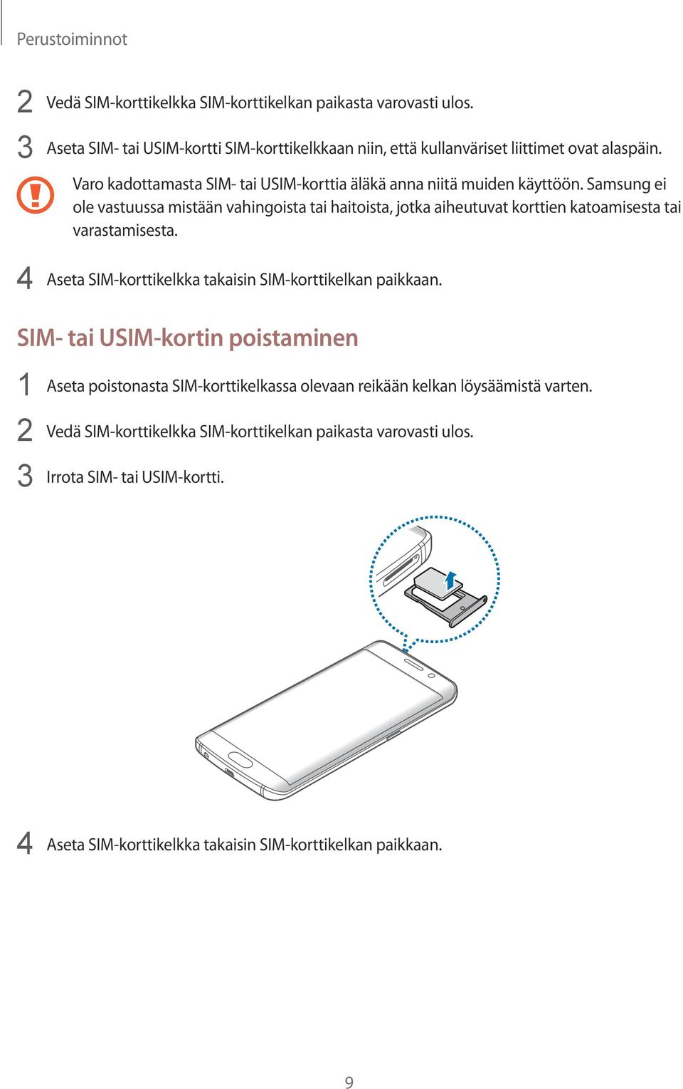 Samsung ei ole vastuussa mistään vahingoista tai haitoista, jotka aiheutuvat korttien katoamisesta tai varastamisesta.