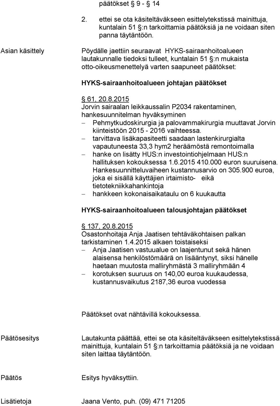 johtajan päätökset 61, 20.8.