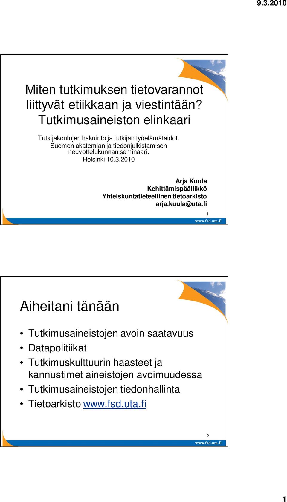 Suomen akatemian ja tiedonjulkistamisen neuvottelukunnan seminaari. Helsinki 10.3.