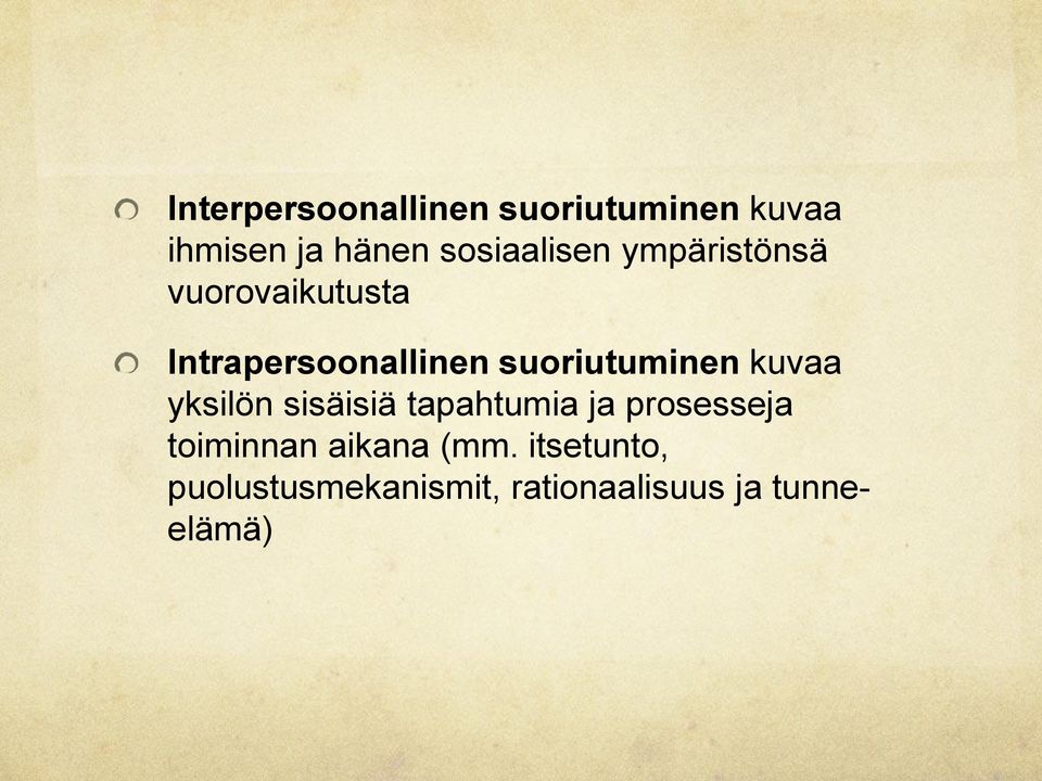 suoriutuminen kuvaa yksilön sisäisiä tapahtumia ja prosesseja