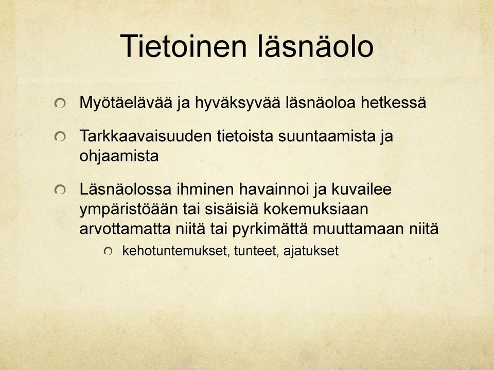 ihminen havainnoi ja kuvailee ympäristöään tai sisäisiä kokemuksiaan