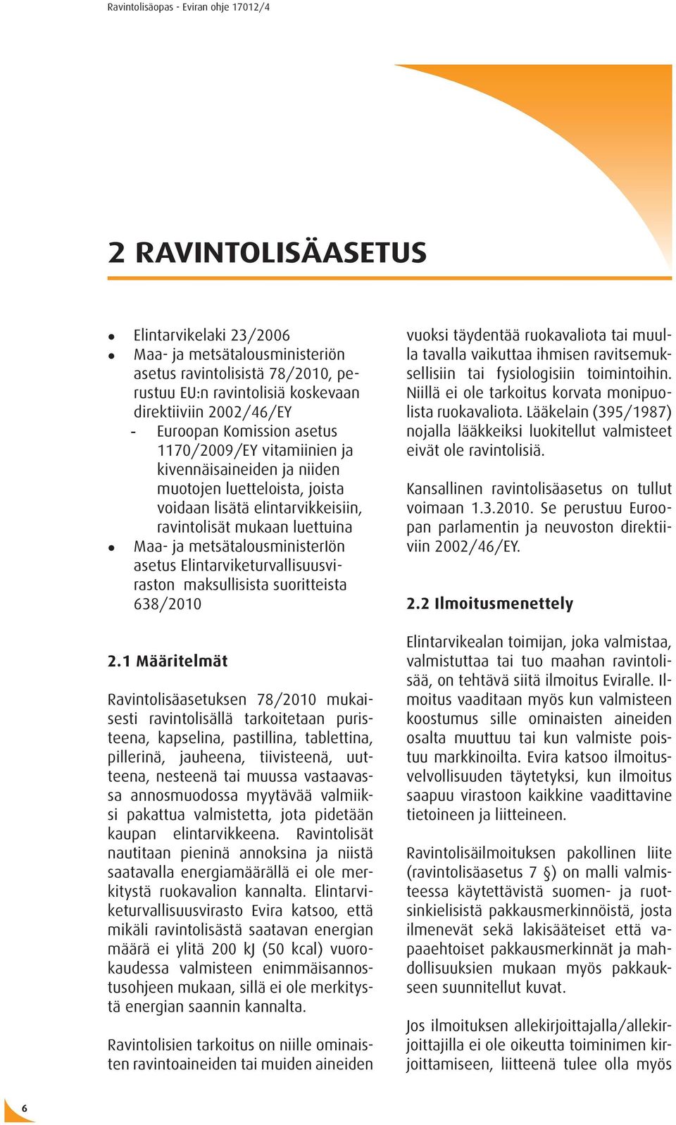 Elintarviketurvallisuusviraston maksullisista suoritteista 638/2010 2.