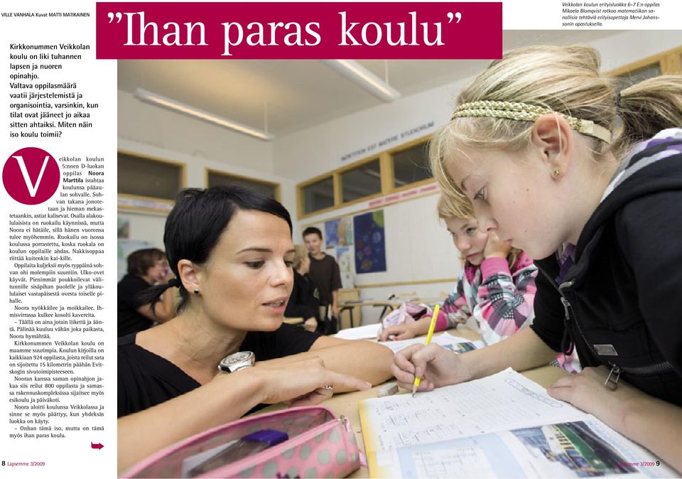Ihan paras koulu Veikkolan koulun erityisluokka 6 7 E:n oppilas Mikaela Blomqvist ratkoo matematiikan sanallisia tehtäviä erityisopettaja Mervi Johanssonin opastuksella.
