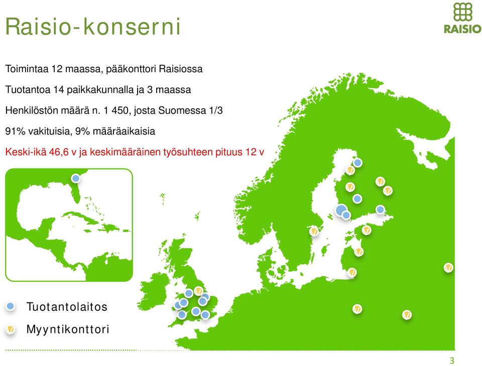 1 450, josta Suomessa 1/3 91% akituisia, 9% määräaikaisia