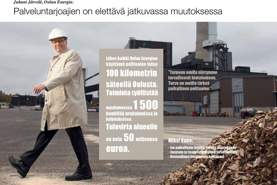 Tulovirta alueelle on noin 50 miljoonaa euroa. Turpeen avulla siirrymme turvallisesti biotalouteen.