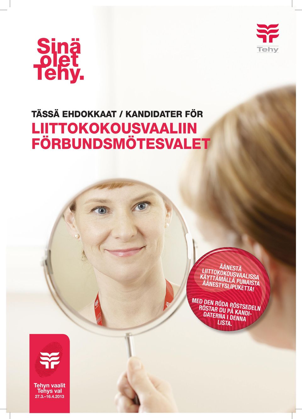 FÖRBUNDSMÖTESVALET ÄÄN LIITTOKOKOESTÄ KÄYTTÄMÄ USVAALISSA L
