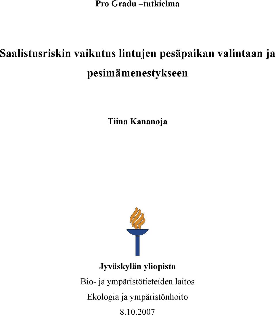 pesimämenestykseen Tiina Kananoja Jyväskylän