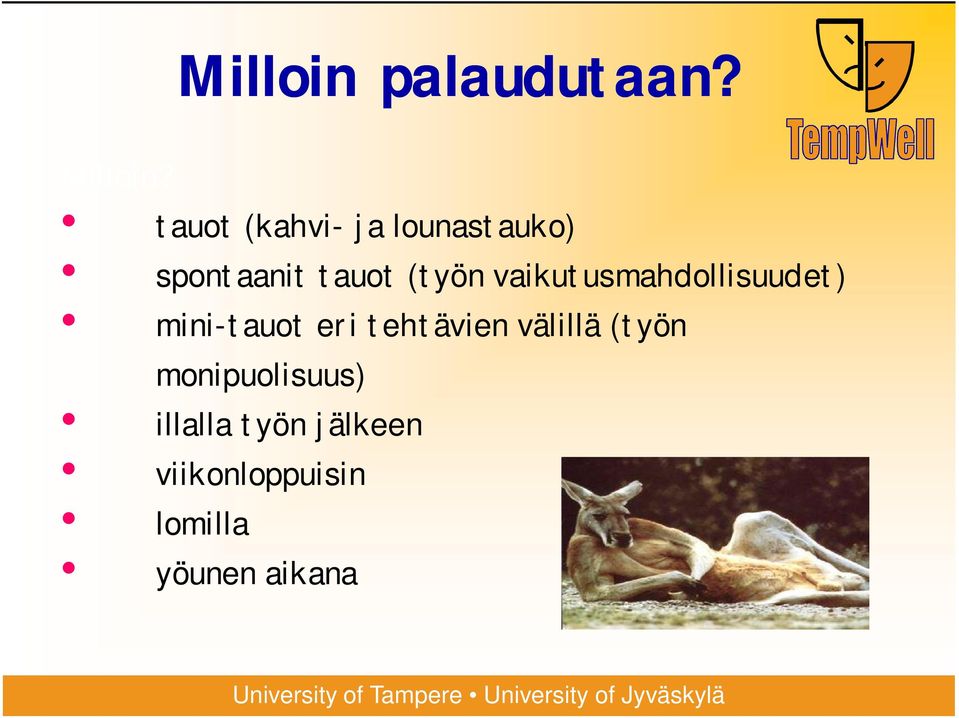 vaikutusmahdollisuudet) mini-tauot eri tehtävien