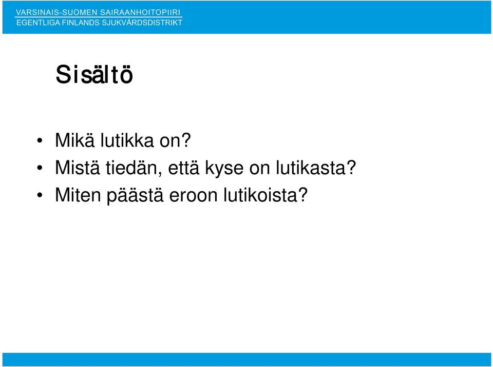 on lutikasta?