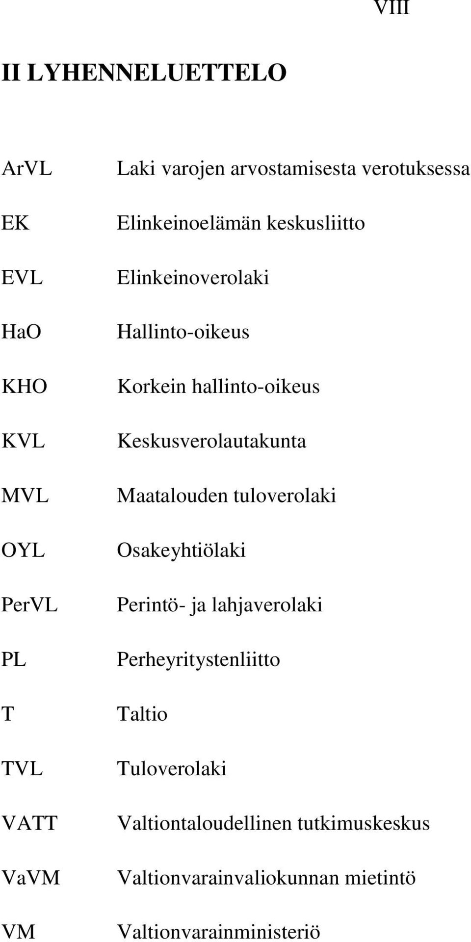 hallinto-oikeus Keskusverolautakunta Maatalouden tuloverolaki Osakeyhtiölaki Perintö- ja lahjaverolaki