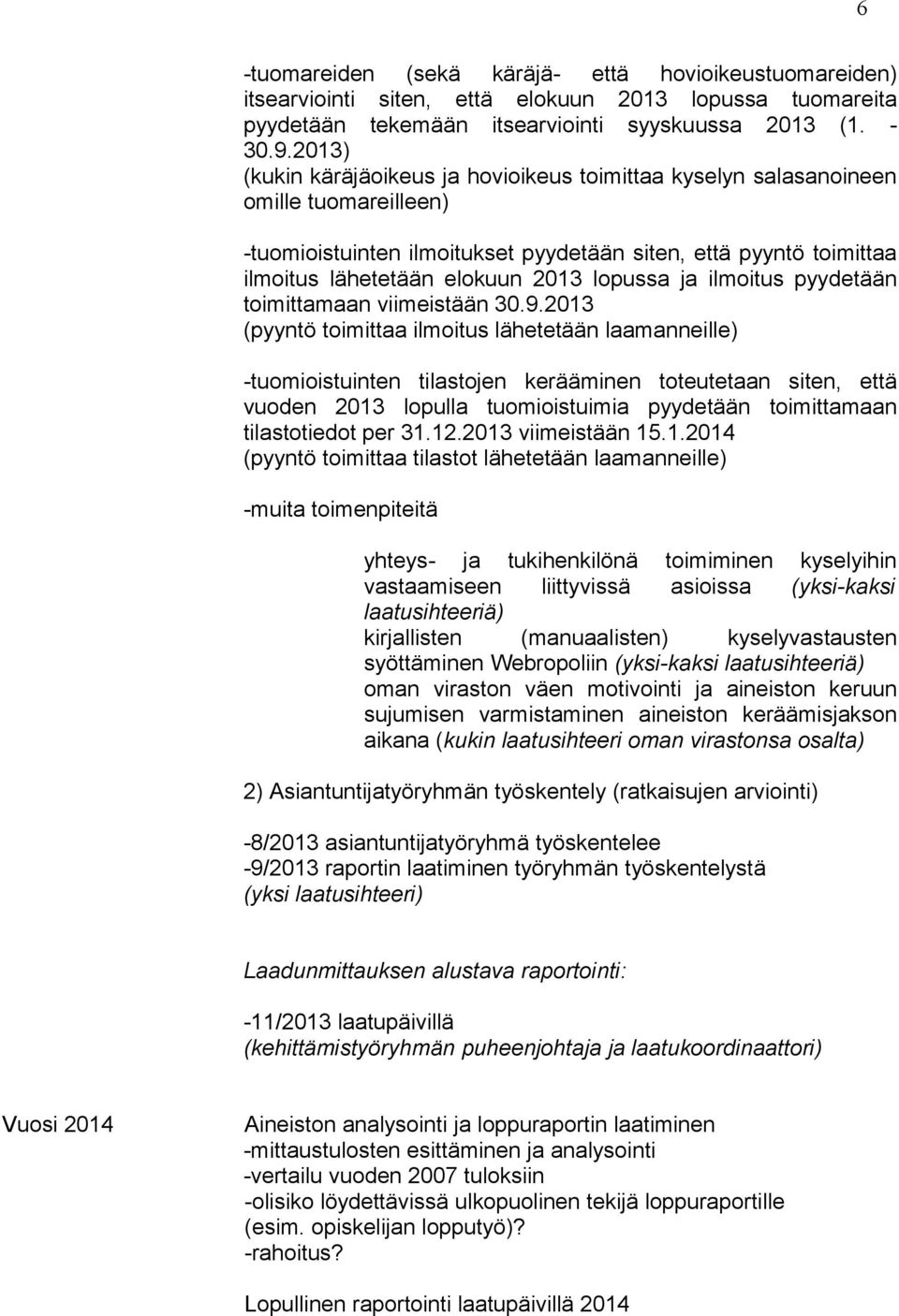 lopussa ja ilmoitus pyydetään toimittamaan viimeistään 30.9.