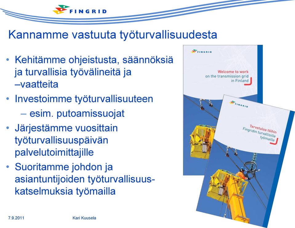 putoamissuojat Järjestämme vuosittain työturvallisuuspäivän