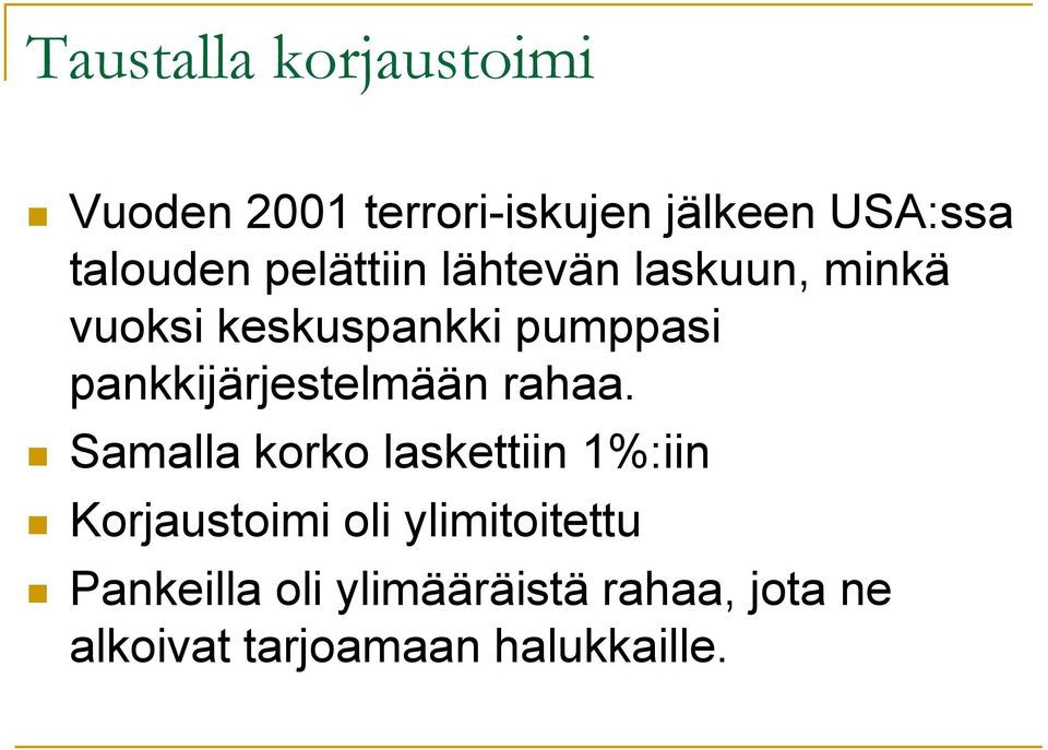 pankkijärjestelmään rahaa.