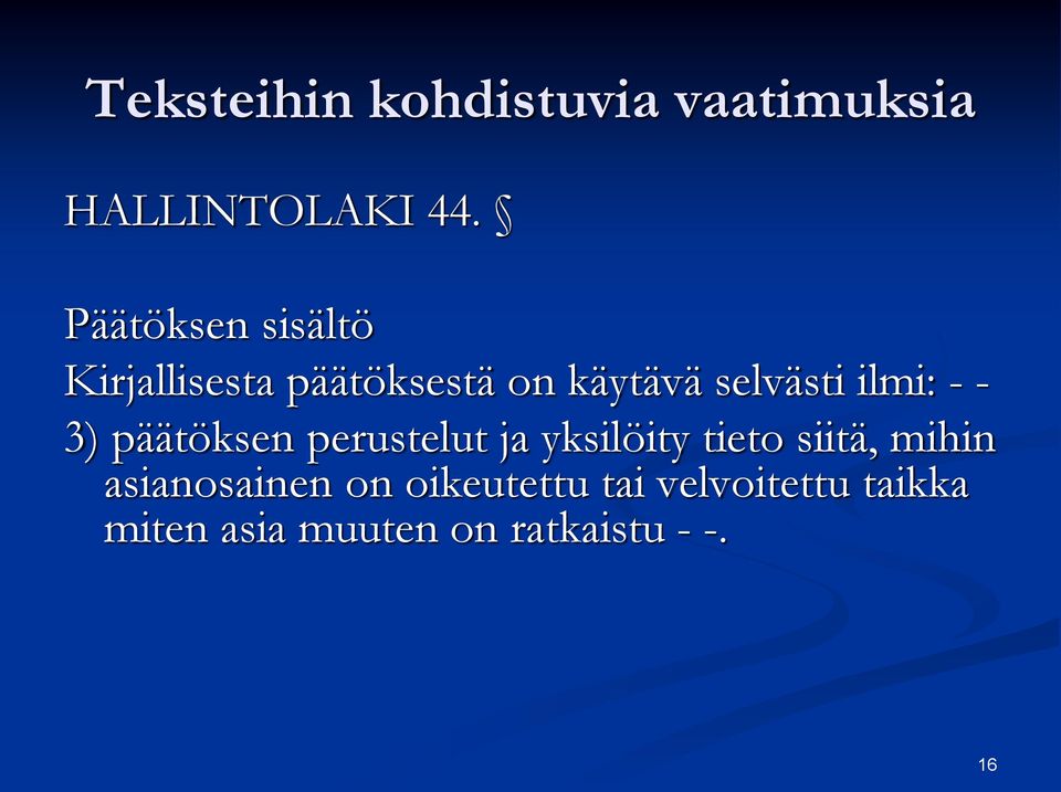 ilmi: - - 3) päätöksen perustelut ja yksilöity tieto siitä, mihin