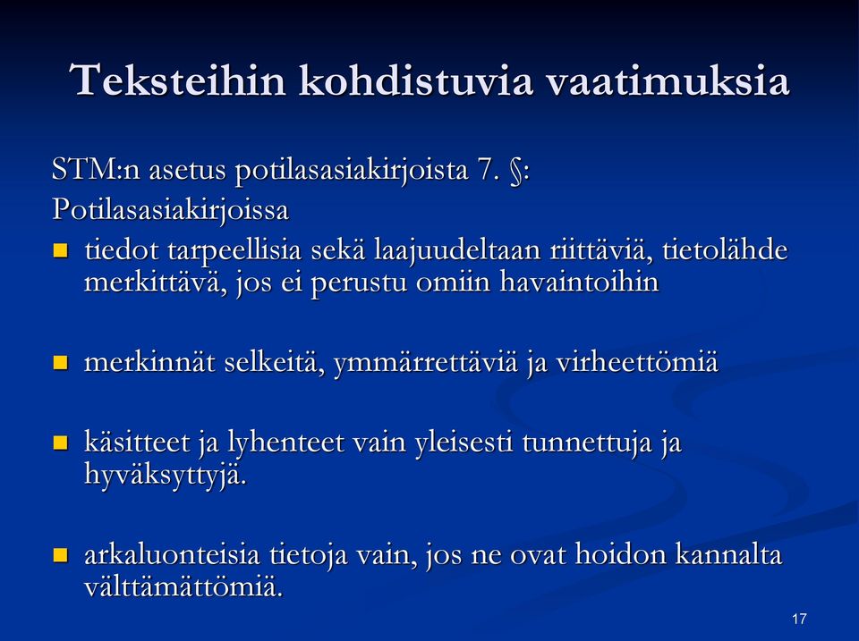 jos ei perustu omiin havaintoihin merkinnät selkeitä, ymmärrettäviä ja virheettömiä käsitteet ja