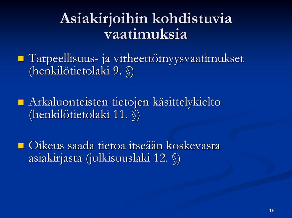 ) Arkaluonteisten tietojen käsittelykielto (henkilötietolaki