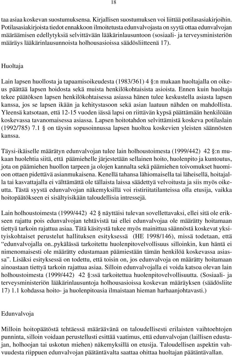lääkärinlausunnoista holhousasioissa säädösliitteenä 17).