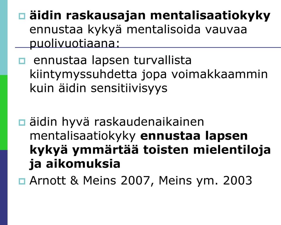 kuin äidin sensitiivisyys äidin hyvä raskaudenaikainen mentalisaatiokyky ennustaa