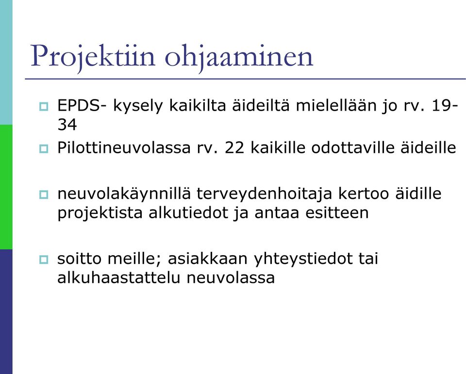 22 kaikille odottaville äideille neuvolakäynnillä terveydenhoitaja