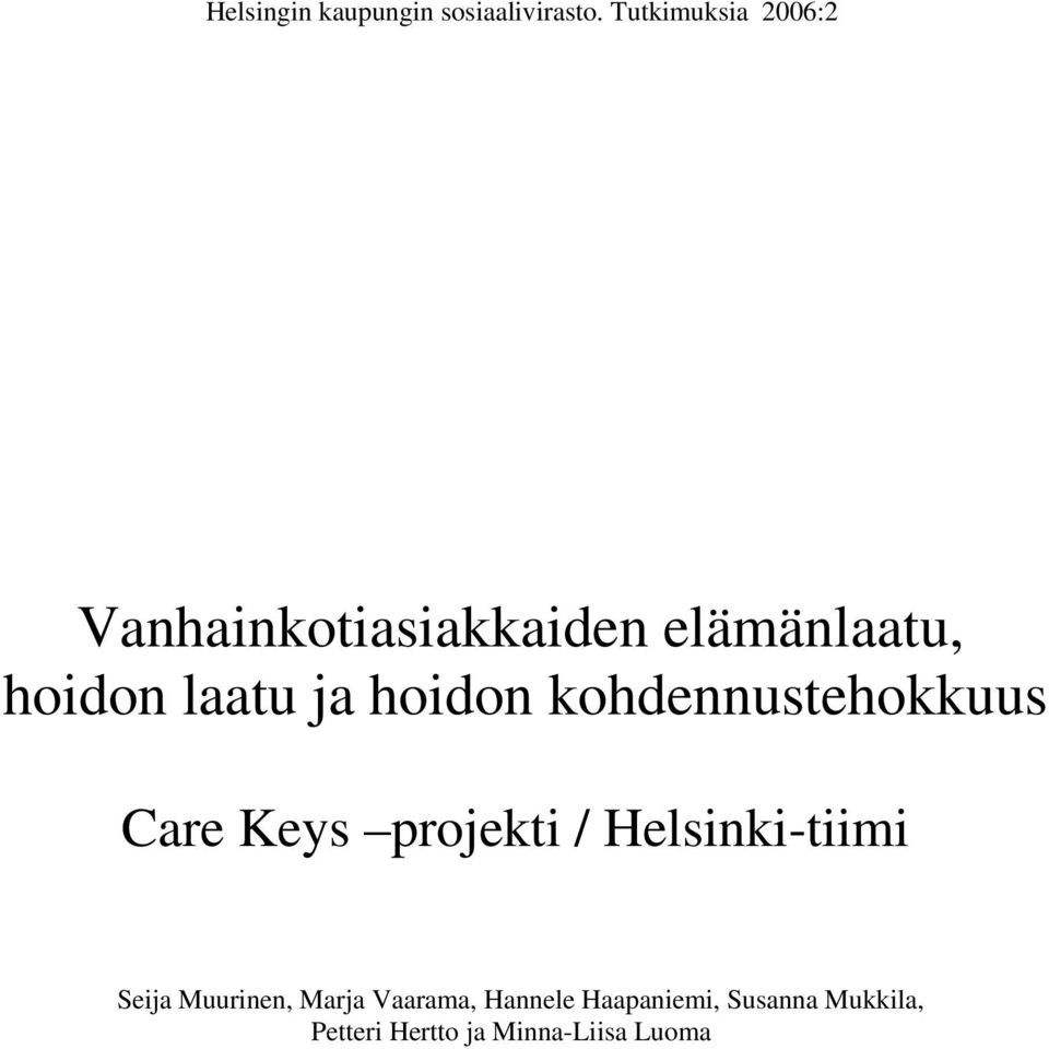 ja hoidon kohdennustehokkuus Care Keys projekti / Helsinki-tiimi