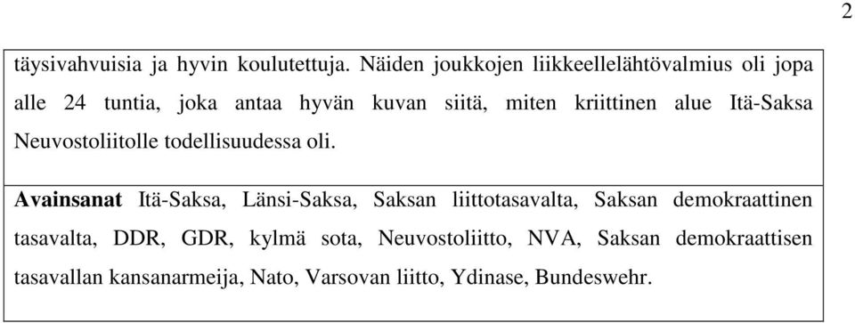 kriittinen alue Itä-Saksa Neuvostoliitolle todellisuudessa oli.