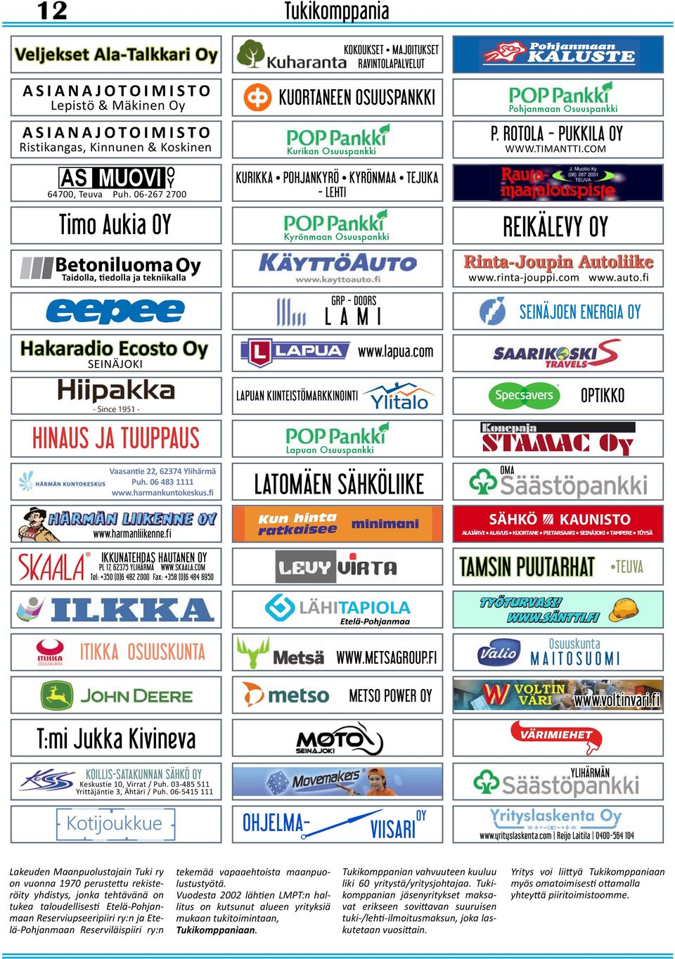 harmanliikenne.fi IKKUNATEHDAS HAUTANEN OY PL 17, 62375 YLIHÄRMÄ WWW.SKAALA.