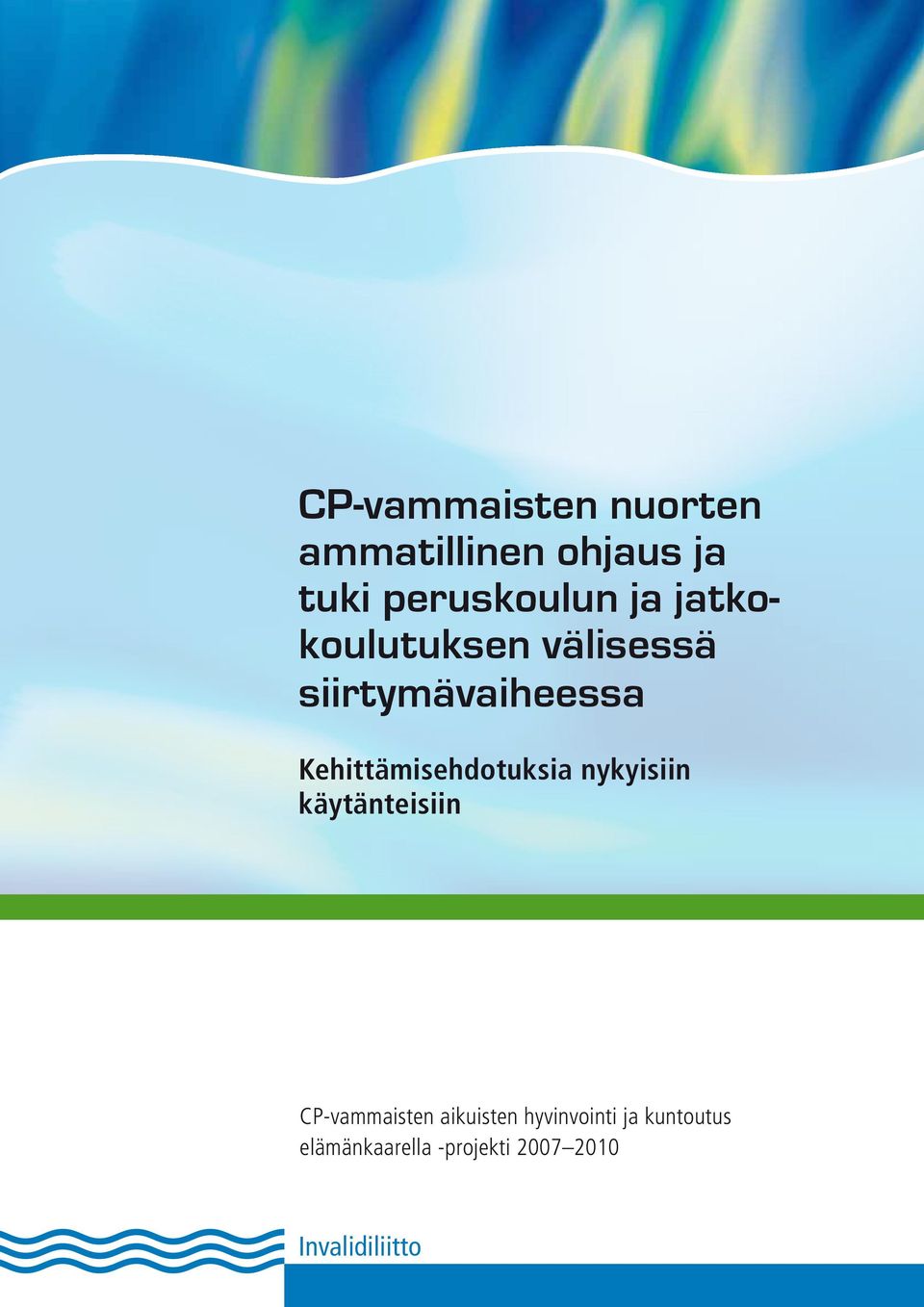 Kehittämisehdotuksia nykyisiin käytänteisiin CP-vammaisten