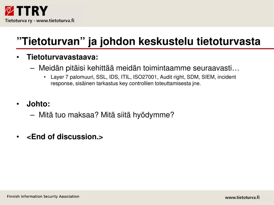 ISO27001, Audit right, SDM, SIEM, incident response, sisäinen tarkastus key