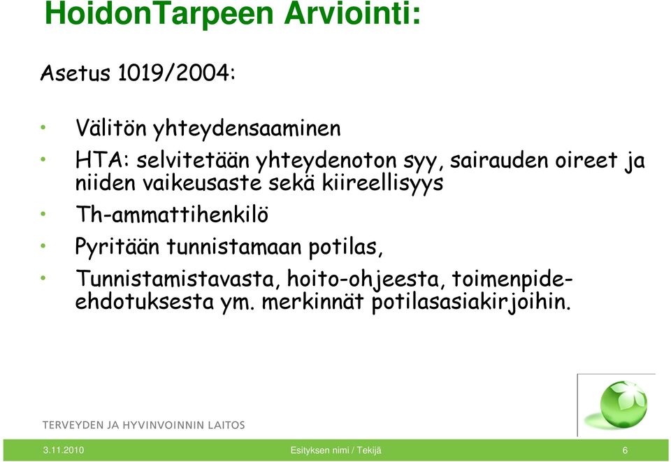Th-ammattihenkilö Pyritään tunnistamaan potilas, Tunnistamistavasta, hoito-ohjeesta,